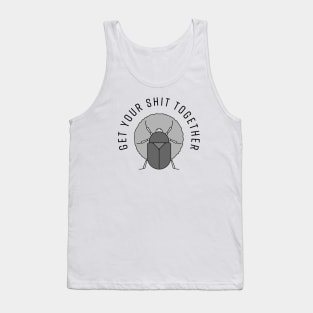 Get your shit together Tank Top